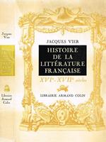 Histoire de la litterature francaise. XVI XVII siecles