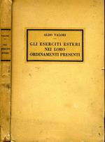 Gli eserciti esteri nei loro ordinamenti presenti. Nei loro ordinamenti presenti