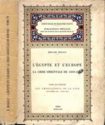 L' Egypte Et L'Europe-La Crise Orientale De 1839-1841. Tome quatrieme-les negociations de la paIX (novembre 1840-mars 1841)