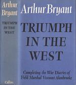 Triumph in the west. Completing the war diaries of Field Marshal Viscount Alanbrooke