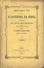 Cenni sulla vita di S. Caterina da Siena. Pubblicati dal Circolo dell'Immacolata della Gioventù di Roma
