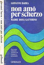 Non amòper scherzo. Madre rosa gattorno