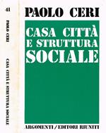 Casa città e struttura sociale. Indagini sulla produzione della città in italia