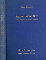 Storia della D.C. Dalle Origini Al Centro Sinistra Vol. I