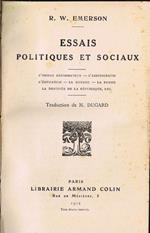 Essais Politiques et Sociaux. L'Homme Réformateur-L'Aristocratie-L'Education-La Guerre-La Femme-La Destinée de la République, Etc