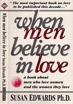 When men believe in love. A book about men who love women and the women they love