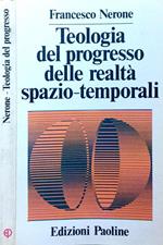 Teologia del progresso delle realtà spazio-temporali