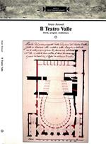 Il teatro Valle. Storia, progetti, architettura