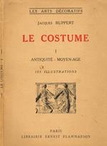 Le Costume Vol. I. Antiquité Moyen Age