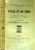 Pascal Et Son Temps. Les provinciales et les pensee