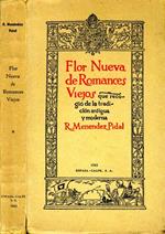 Flor Nueva De Romances Viejos. Que reogiòde la tradicion antigua y moderna