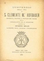 Compendio della vita di s. Clemente m. Hofbauer sacerdote professo e propagatore insigne della congregazione del ss. Redentore