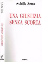 Una giustizia senza scorta