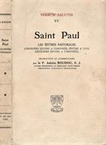 Saint Paul. Les Epitres Pastorales (Premiere Epitre a Timothee, Epitre a Tite, DeuXIeme Epitre a Timothee)