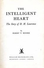 The Intelligent Heart. The story of d.h.lawrence