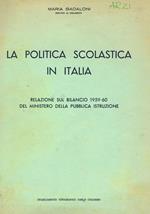 La politica scolastica in italia. Relazione sul bilancio 1959 60 del ministero della pubblica istruzione