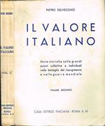 Il valore italiano (vol. II). Note storiche sulle grandi azioni collettive e individuali nelle battaglie del risorgimento e nella guerra mondiale