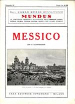 Messico. Le contrade mondiali illustrate nell'ambiente fisico, suolo, clima, fauna, genti con cenni storici