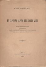 Un capitano alpino del secolo XVIII. Studio storico-militare contenente due lettere del Re di Sardegna Vittorio Amedeo III ed altri documenti inediti del tempo