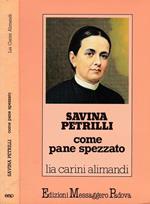 Savina Petrilli. Come pane spezzato