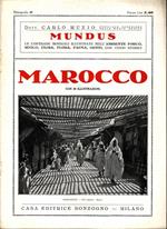 Marocco. Le contrade mondiali illustrate nell'ambiente fisico, suolo, clima, fauna, genti con cenni storici