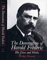 The Damnation of Harold Frederic. His Lives and Works