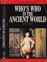 Whòs who in the Ancient World. A handbook to the survivors of the Greek and Roman Classics