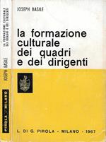 La formazione culturale dei quadri e dei dirigenti. Coltivare il proprio pensiero per arricchire la propria azione