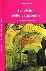 La civiltà delle catacombe