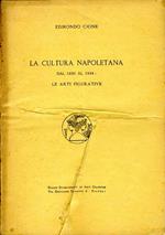 La Cultura Napoletana. Dal 1830 al 1848: le arti figurative