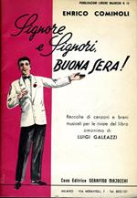 Signore E Signori Buona Sera!. RACCOLTA DI CANZONI E BRANI MUSICALI PER LE RIVISTE DEL LIBRO OMONIMO DI LUIGI GALEAZZI