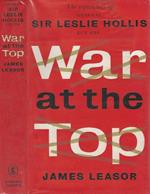 War at the Top. The experiences of General Sir Leslie Hollis K. C. B. K. B. E