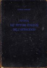 Storia dei Pittori Italiani dell'Ottocento. La NUOVA SCUOLA TOSCANA, PITTORI del'ITALIA CENTRALE, la NUOVA SCUOLA NAPOLETANA