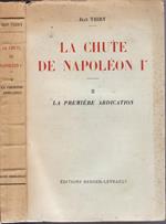 La chute de napoleon I (vol. II). La primiere abdication