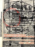 Nostro Foglio Quotidiano. Cento anni di carta stampata in italia