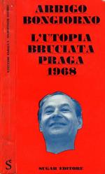 L' Utopia Bruciata Praga 1968