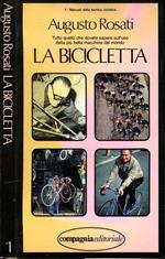 La Bicicletta. Tutto quello che dovete sapere sull'uso della più bella macchina del mondo