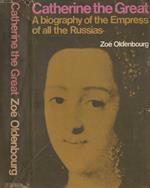 Catherine the Great. a Biography of the Empress of all the Russias