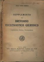 Supplemento al Breviario Ecclesiastico Giuridico. Legislazione, Dottrina, Giurisprudenza