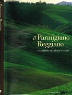 Il parmigiano reggiano. Un simbolo di cultura e civiltà