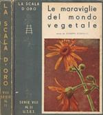 Le Maraviglie del Mondo Vegetale. Vita e Curiosità delle Piante