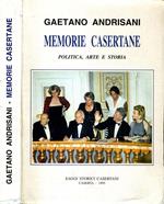 Memorie Casertane. Politica arte e storia