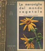 Le Maraviglie del Mondo Vegetale. Vita e Curiosità delle Piante