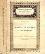 L' Egypte Et L'Europe-La Crise Orientale De 1839-1841. Tome cinquieme-les les solutions-l'egypte hereditaire dans la famille de mohamed-aly (mars-decembre 1841)