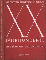 Die ersten funfzig jahre des XX. Jahrhunderts (vol. II). Eine Schau in Bild und Wort in drei Banden