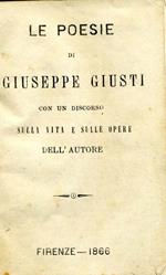 Le Poesie di Giuseppe Giusti. con un discorso sulla vita e sulle opere dell'autore