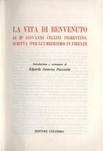 La vita di Benvenuto. di M. Giovanni Cellini fiorentino scritta per lui medesimo in Firenze