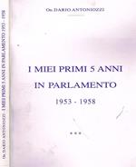 I miei primi 5 anni in parlamento. 1953-1958