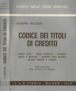 Codice dei titoli di credito. Codice civile- legge cambiaria- cambiale agraria e ipotecaria- cambiale tratta garantita- assegni bancario e circolare