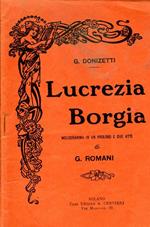 Lucrezia Borgia. Melodramma in un prologo e due atti di g. Romani